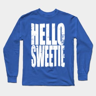 Hello Sweetie Long Sleeve T-Shirt